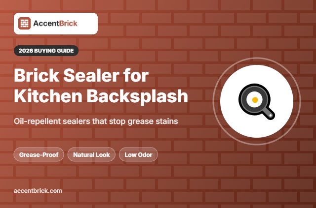 Brick Sealer for a Kitchen Backsplash - 2026 buying guide