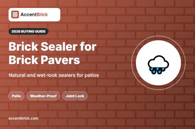 Best Brick Sealer for Brick Pavers - 2026 buying guide