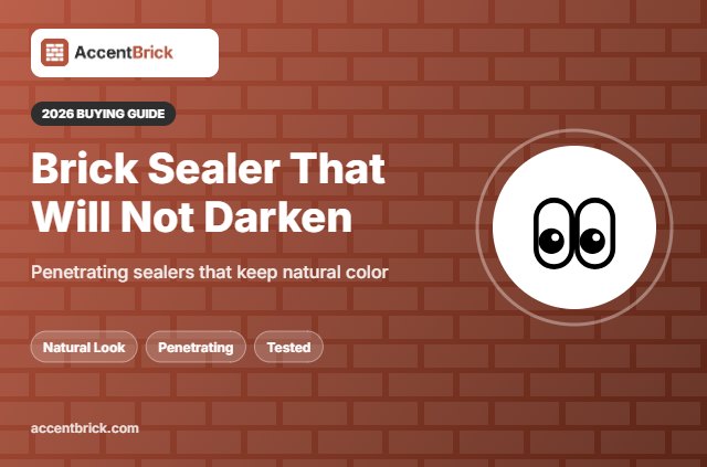 Brick Sealer That Does Not Darken the Brick - 2026 buying guide