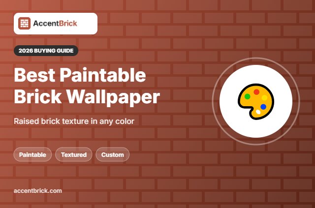 Best Paintable Brick Wallpaper - 2026 buying guide