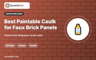 Best Paintable Caulk for Faux Brick Panels (2026)