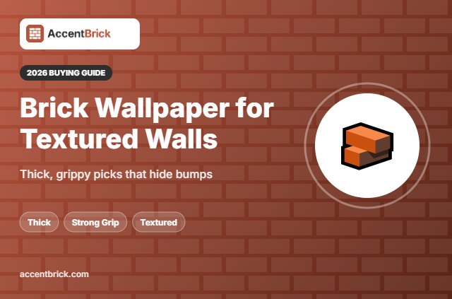 Best Peel and Stick Brick Wallpaper for Textured Walls - 2026 buying guide